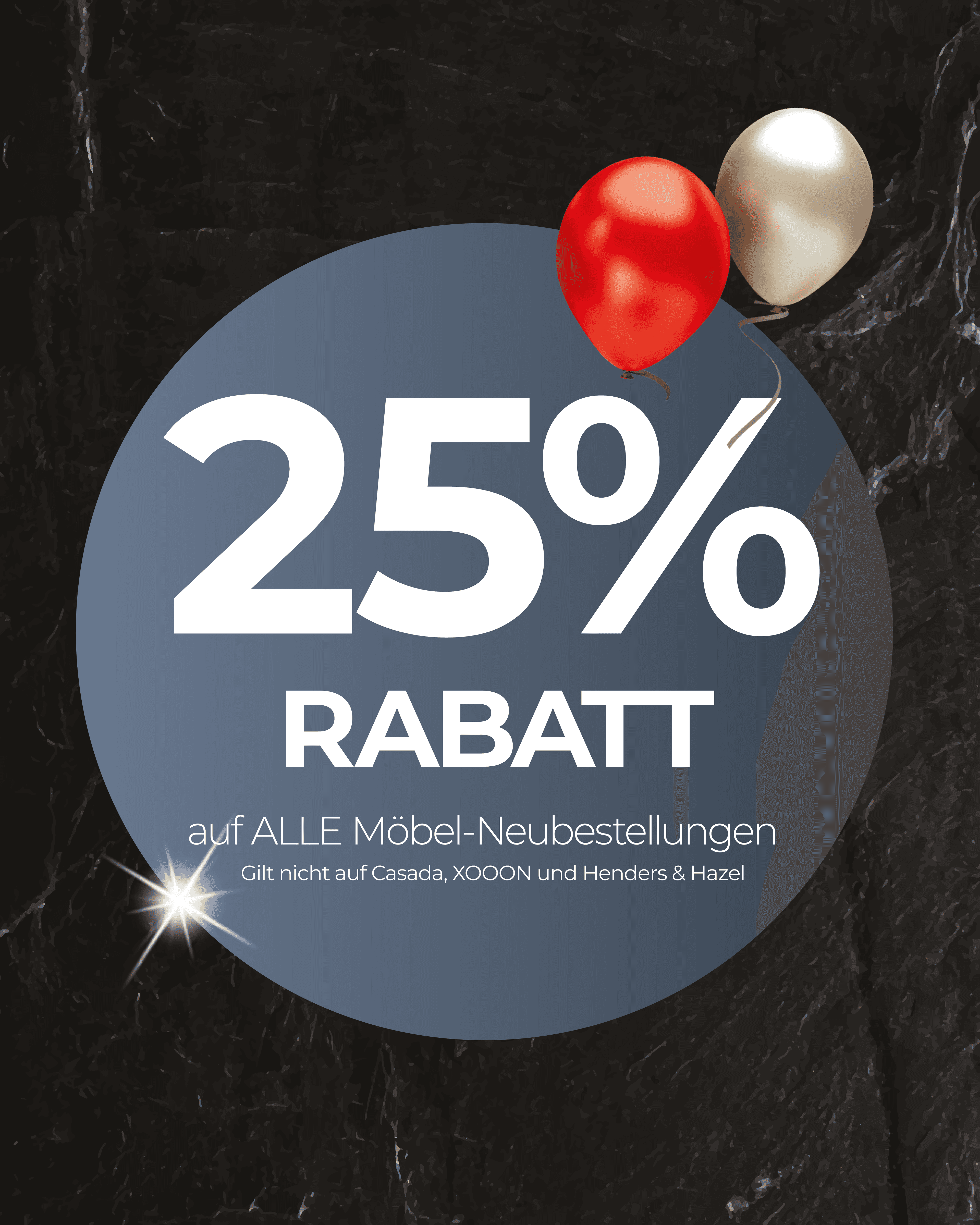25 % Rabatt auf Möbel Neubestellungen