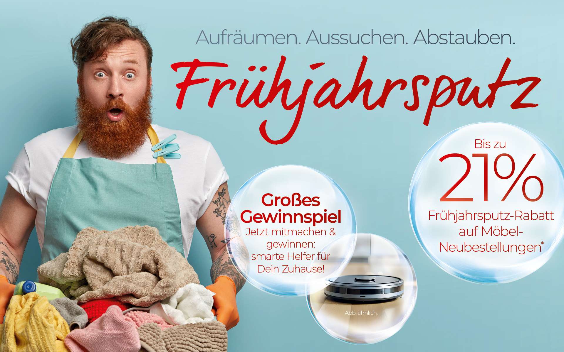 Headerbild der Kranz Frühjahrsputz-Aktion: Links ein Mann mit Schürze und vollem Wäschekorb, in der Mitte der Hinweis auf das große Gewinnspiel mit smarten Haushaltshelfern in einer Seifenblase, rechts der Aktionsrabatt von bis zu 21 Prozent auf Möbel-Neubestellungen. Darüber der Claim: Aufräumen, Aussuchen, Abstauben – Frühjahrsputz.